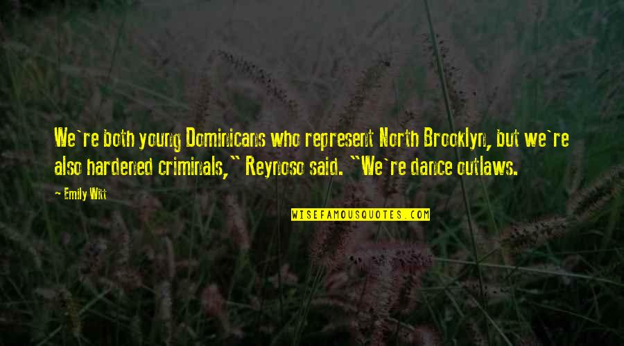 Churkina Quotes By Emily Witt: We're both young Dominicans who represent North Brooklyn,