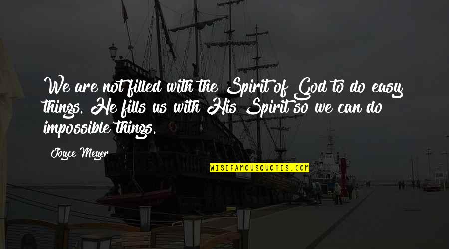 Churl Quotes By Joyce Meyer: We are not filled with the Spirit of