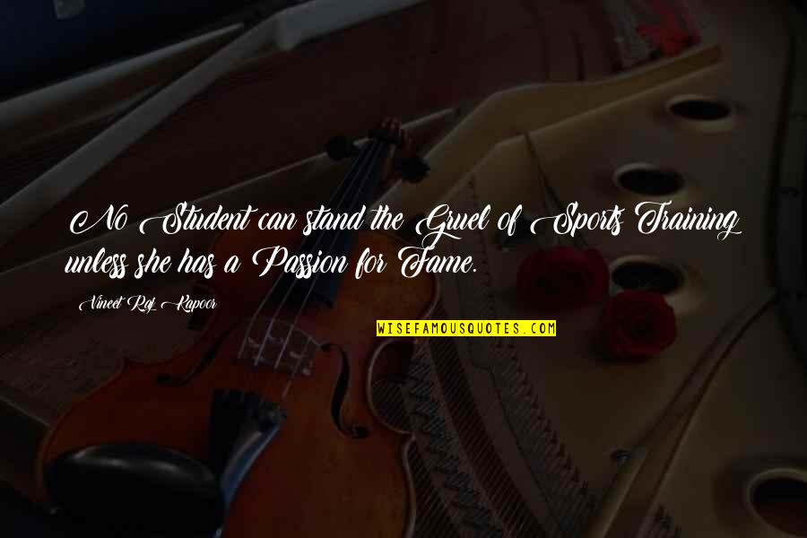 Churn And Burn Quotes By Vineet Raj Kapoor: No Student can stand the Gruel of Sports