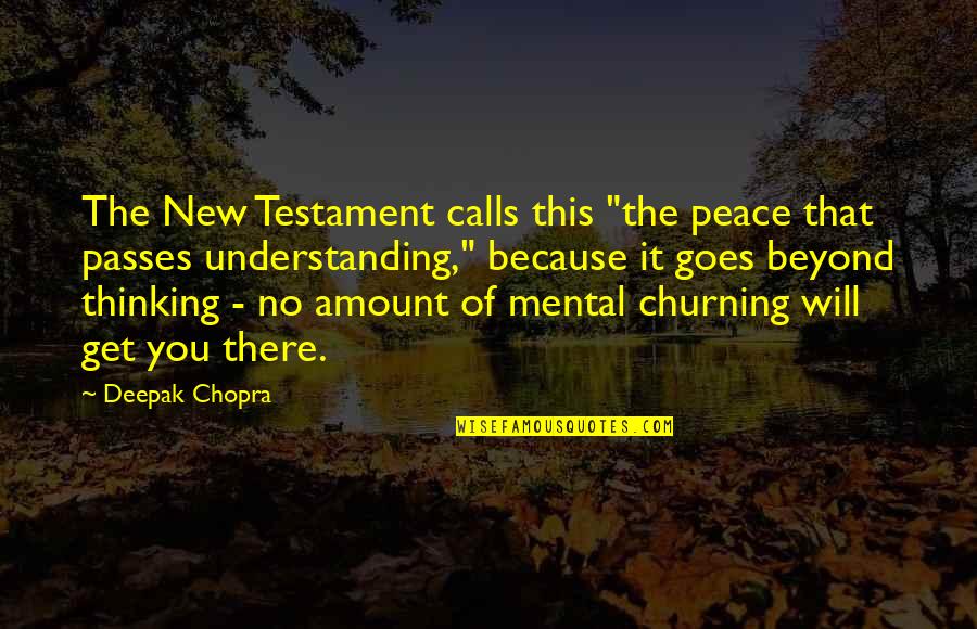 Churning Quotes By Deepak Chopra: The New Testament calls this "the peace that