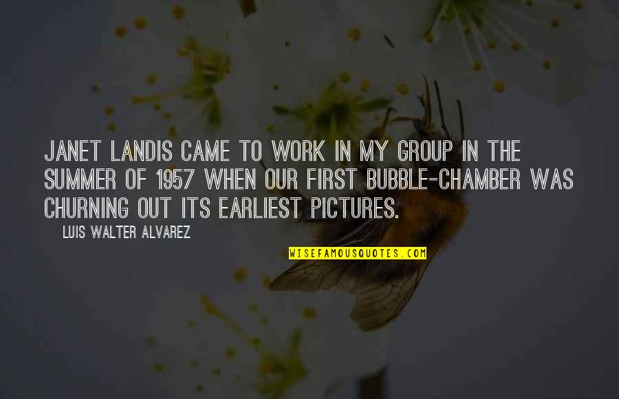 Churning Quotes By Luis Walter Alvarez: Janet Landis came to work in my group