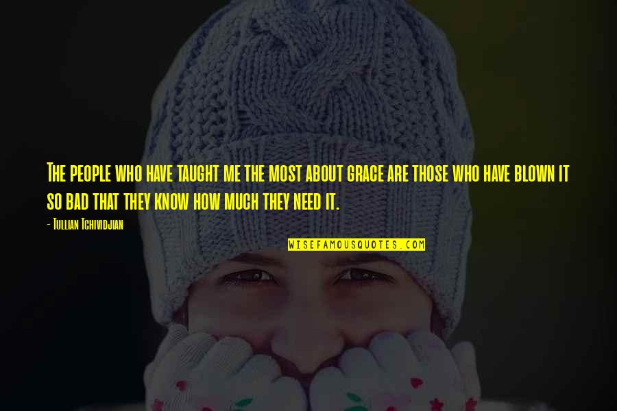 Chuti Resort Quotes By Tullian Tchividjian: The people who have taught me the most Chuti Resort Quotes By Tullian Tchividjian: The people who have taught me the most