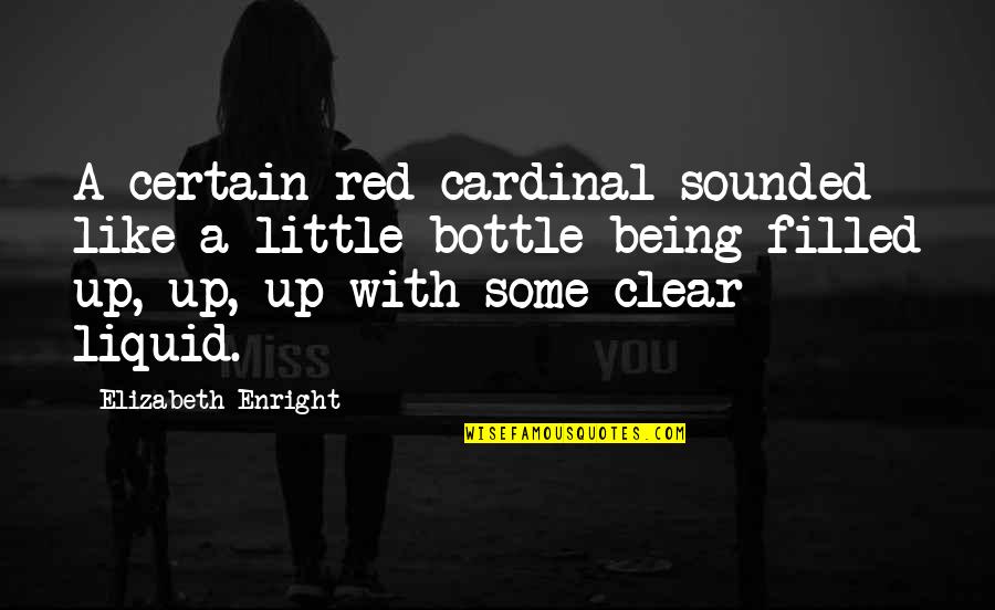 Chuumei Quotes By Elizabeth Enright: A certain red cardinal sounded like a little