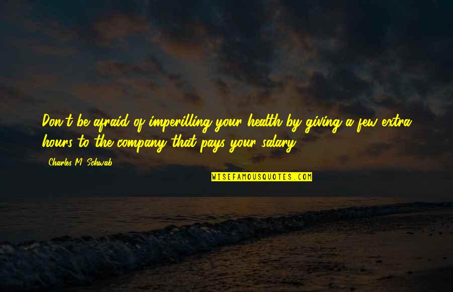 Chuvash Dragon Quotes By Charles M. Schwab: Don't be afraid of imperilling your health by Chuvash Dragon Quotes By Charles M. Schwab: Don't be afraid of imperilling your health by