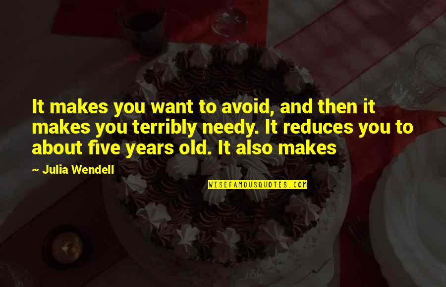 Chuvash Polycythemia Quotes By Julia Wendell: It makes you want to avoid, and then Chuvash Polycythemia Quotes By Julia Wendell: It makes you want to avoid, and then