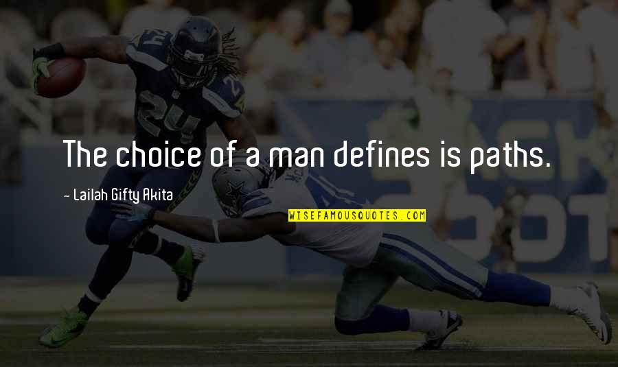 Chuwattana Gym Quotes By Lailah Gifty Akita: The choice of a man defines is paths. Chuwattana Gym Quotes By Lailah Gifty Akita: The choice of a man defines is paths.