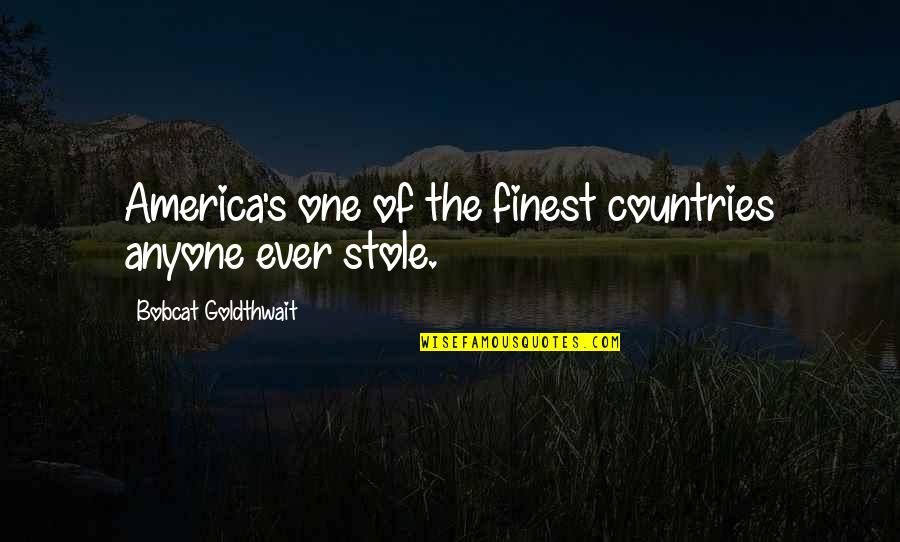 Chuzos Quotes By Bobcat Goldthwait: America's one of the finest countries anyone ever