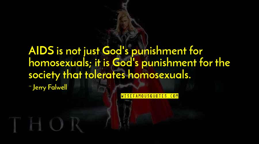 Chuzzles Quotes By Jerry Falwell: AIDS is not just God's punishment for homosexuals;