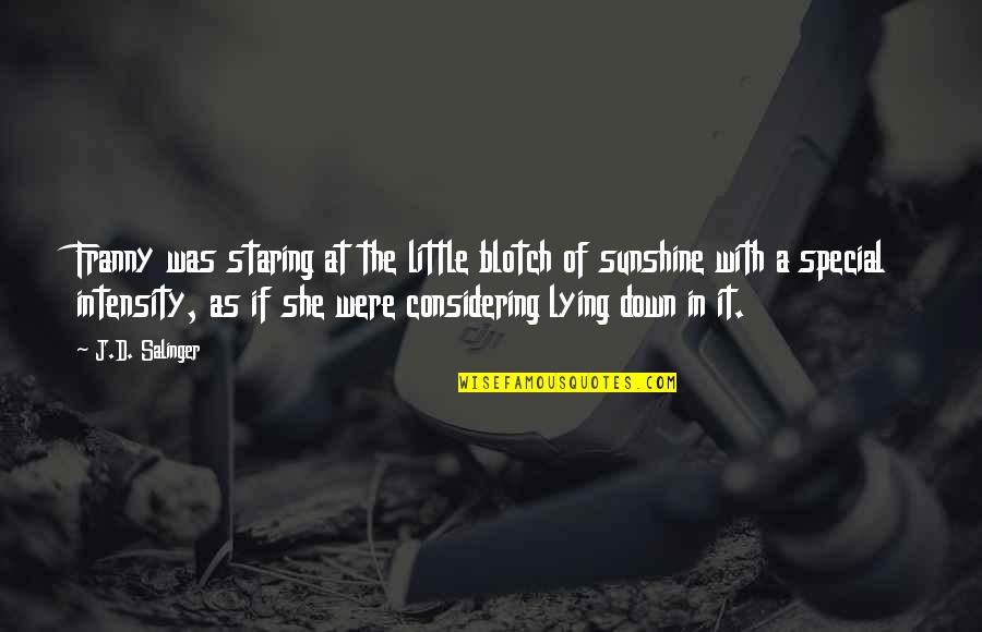 Chvrches Song Quotes By J.D. Salinger: Franny was staring at the little blotch of Chvrches Song Quotes By J.D. Salinger: Franny was staring at the little blotch of