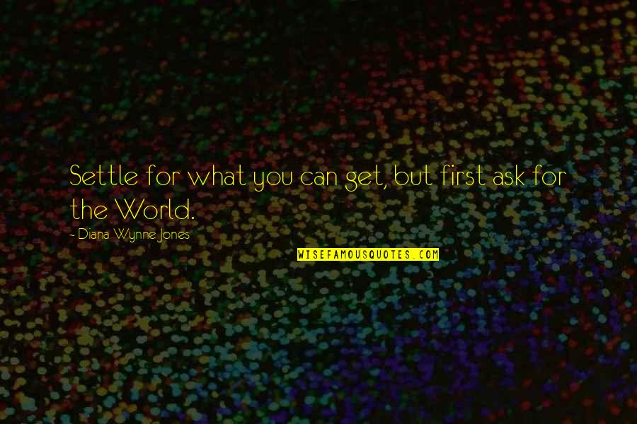 Chwasty Quotes By Diana Wynne Jones: Settle for what you can get, but first