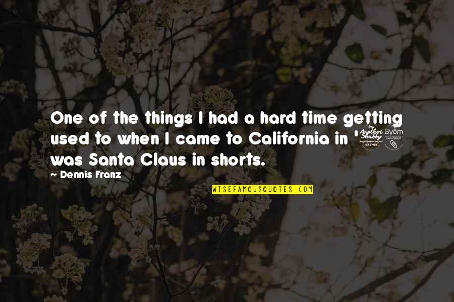 Chwil Wki Quotes By Dennis Franz: One of the things I had a hard Chwil Wki Quotes By Dennis Franz: One of the things I had a hard