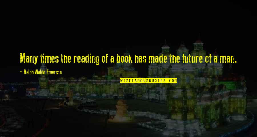 Chybowski Timothy Quotes By Ralph Waldo Emerson: Many times the reading of a book has Chybowski Timothy Quotes By Ralph Waldo Emerson: Many times the reading of a book has