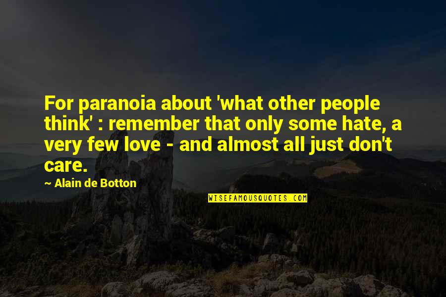 Chykat Quotes By Alain De Botton: For paranoia about 'what other people think' : Chykat Quotes By Alain De Botton: For paranoia about 'what other people think' :