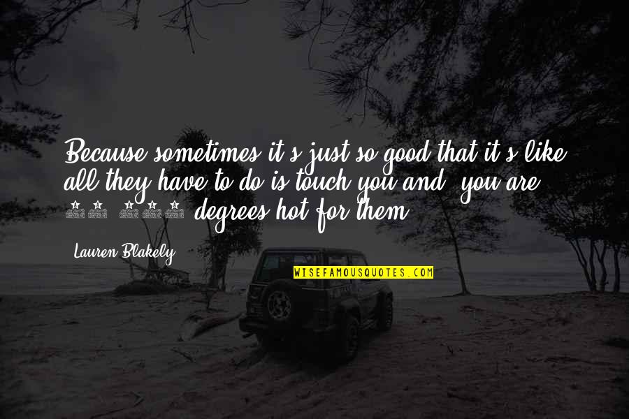 Chyna Cho Quotes By Lauren Blakely: Because sometimes it's just so good that it's