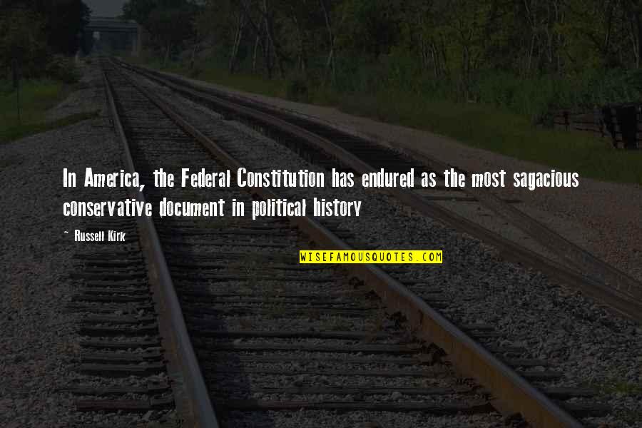 Chytil Hurt Quotes By Russell Kirk: In America, the Federal Constitution has endured as Chytil Hurt Quotes By Russell Kirk: In America, the Federal Constitution has endured as
