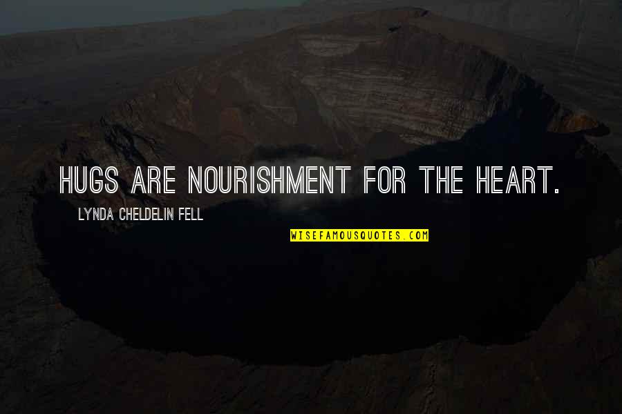 Ciaccias Lee Quotes By Lynda Cheldelin Fell: Hugs are nourishment for the heart. Ciaccias Lee Quotes By Lynda Cheldelin Fell: Hugs are nourishment for the heart.