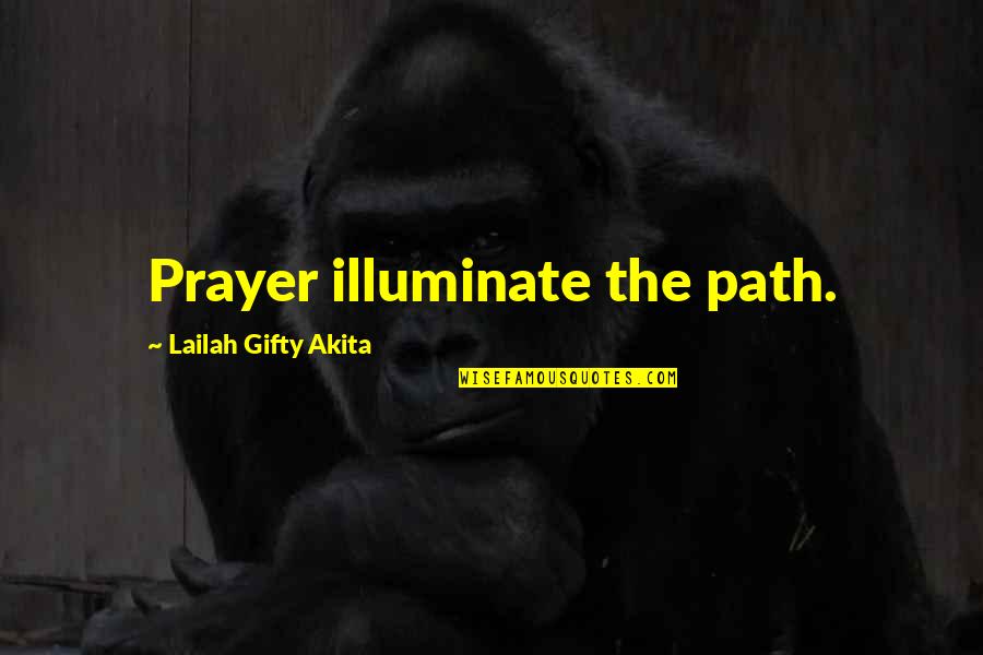 Ciambella Allarancia Quotes By Lailah Gifty Akita: Prayer illuminate the path.