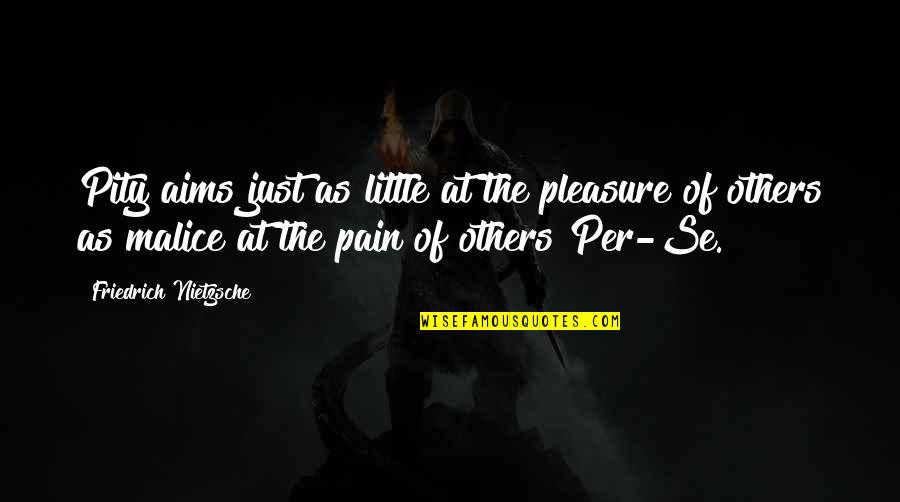 Ciaramella Music Quotes By Friedrich Nietzsche: Pity aims just as little at the pleasure