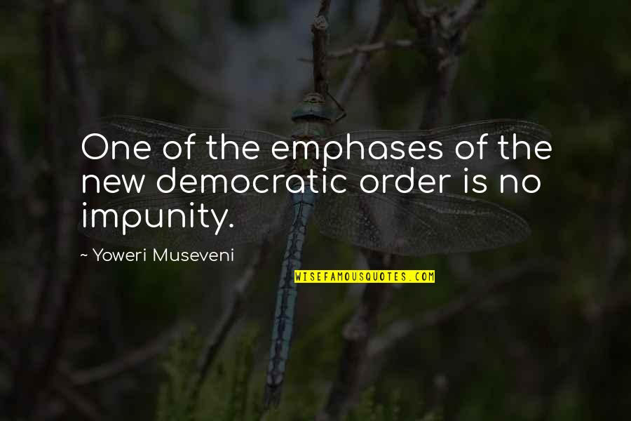 Ciaran Pronunciation Quotes By Yoweri Museveni: One of the emphases of the new democratic