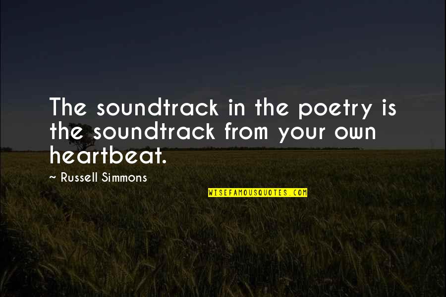 Ciaravino Obituary Quotes By Russell Simmons: The soundtrack in the poetry is the soundtrack Ciaravino Obituary Quotes By Russell Simmons: The soundtrack in the poetry is the soundtrack