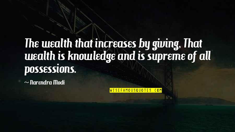 Ciardullo Landscapes Quotes By Narendra Modi: The wealth that increases by giving, That wealth