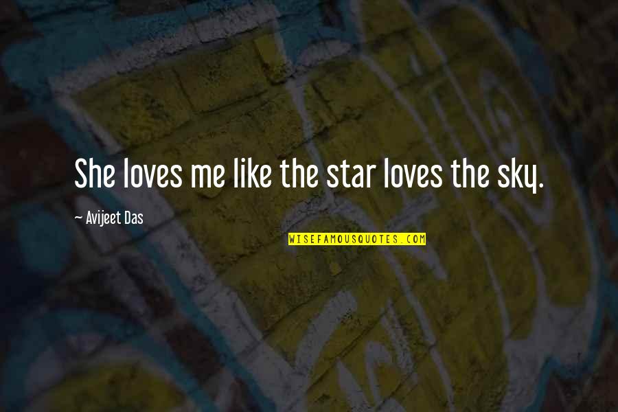 Ciarpame Significato Quotes By Avijeet Das: She loves me like the star loves the Ciarpame Significato Quotes By Avijeet Das: She loves me like the star loves the