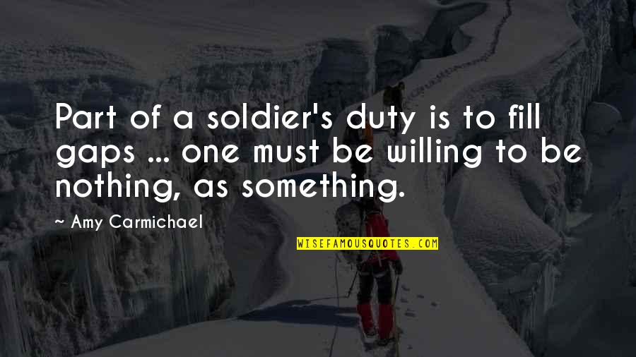 Cibulskis Hockey Quotes By Amy Carmichael: Part of a soldier's duty is to fill