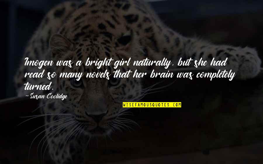 Cicatrices De Acne Quotes By Susan Coolidge: Imogen was a bright girl naturally, but she Cicatrices De Acne Quotes By Susan Coolidge: Imogen was a bright girl naturally, but she