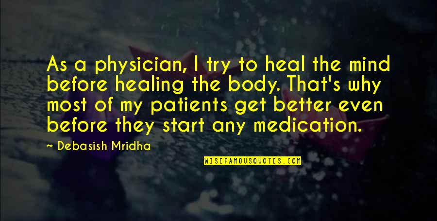 Ciccotelli Signs Quotes By Debasish Mridha: As a physician, I try to heal the