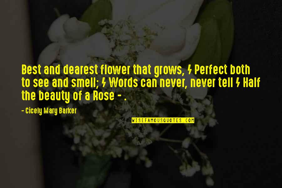 Cicely Quotes By Cicely Mary Barker: Best and dearest flower that grows, / Perfect Cicely Quotes By Cicely Mary Barker: Best and dearest flower that grows, / Perfect