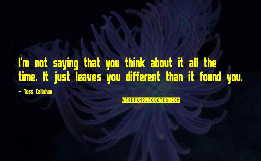 Ciciora Translation Quotes By Tess Callahan: I'm not saying that you think about it Ciciora Translation Quotes By Tess Callahan: I'm not saying that you think about it