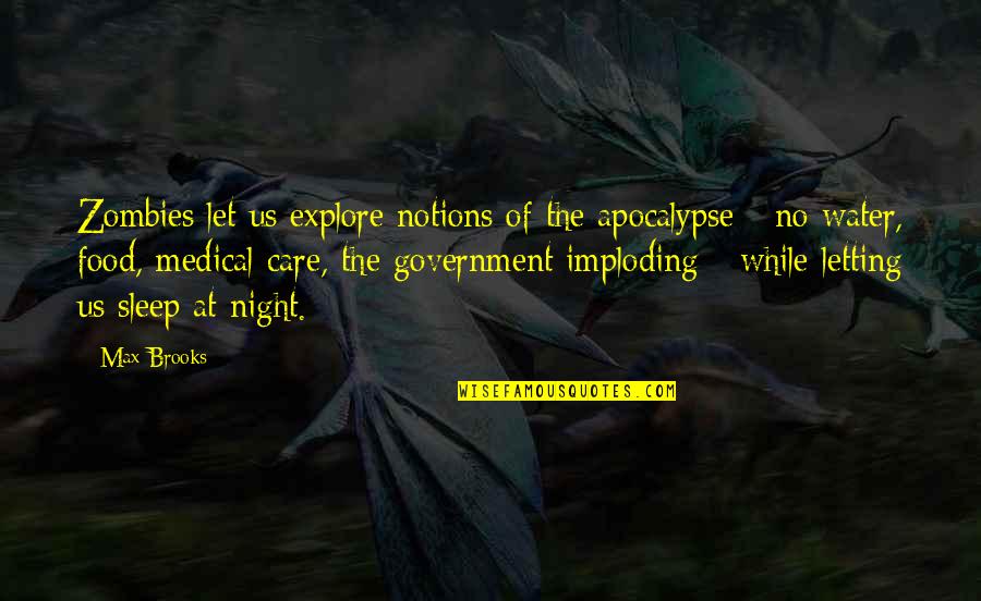 Cicogna Da Quotes By Max Brooks: Zombies let us explore notions of the apocalypse Cicogna Da Quotes By Max Brooks: Zombies let us explore notions of the apocalypse