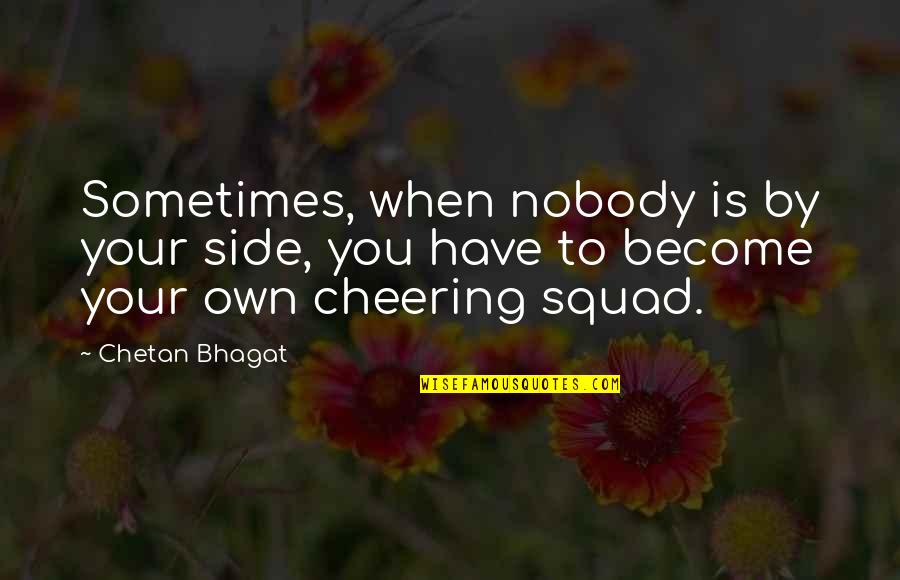 Cicogna Electric Sign Quotes By Chetan Bhagat: Sometimes, when nobody is by your side, you