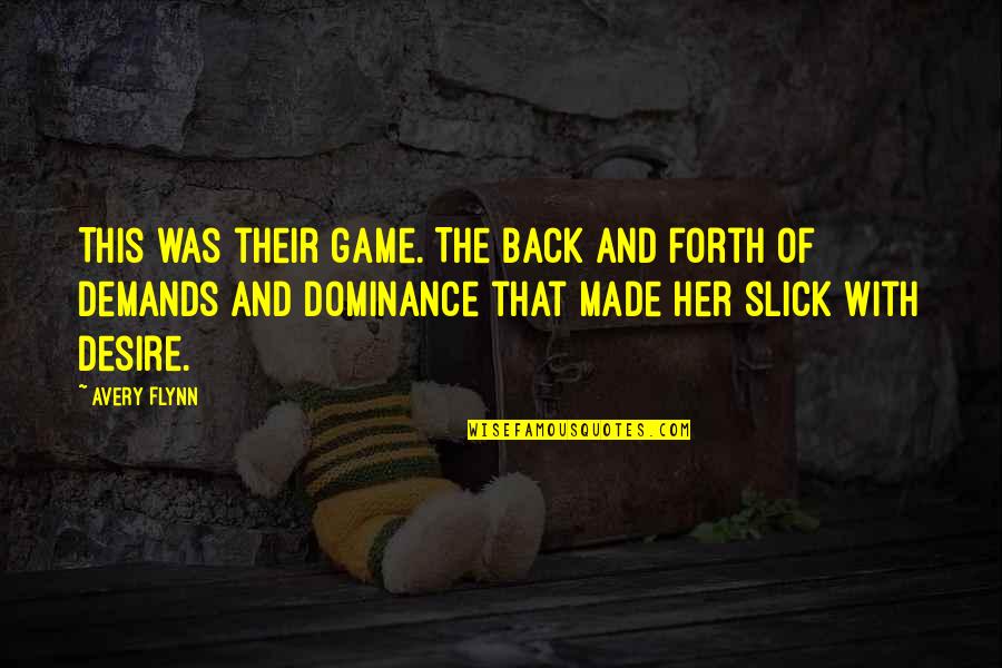 Cicvaric Pancevo Quotes By Avery Flynn: This was their game. The back and forth Cicvaric Pancevo Quotes By Avery Flynn: This was their game. The back and forth