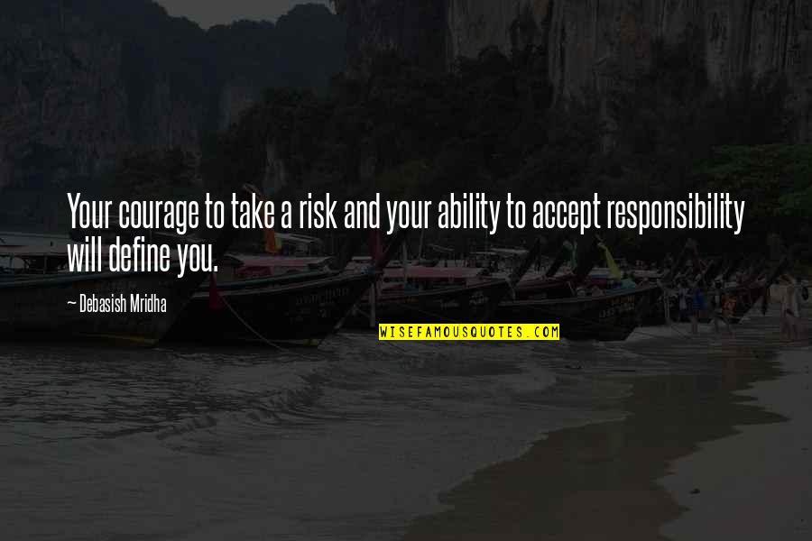 Cidade Dos Quotes By Debasish Mridha: Your courage to take a risk and your
