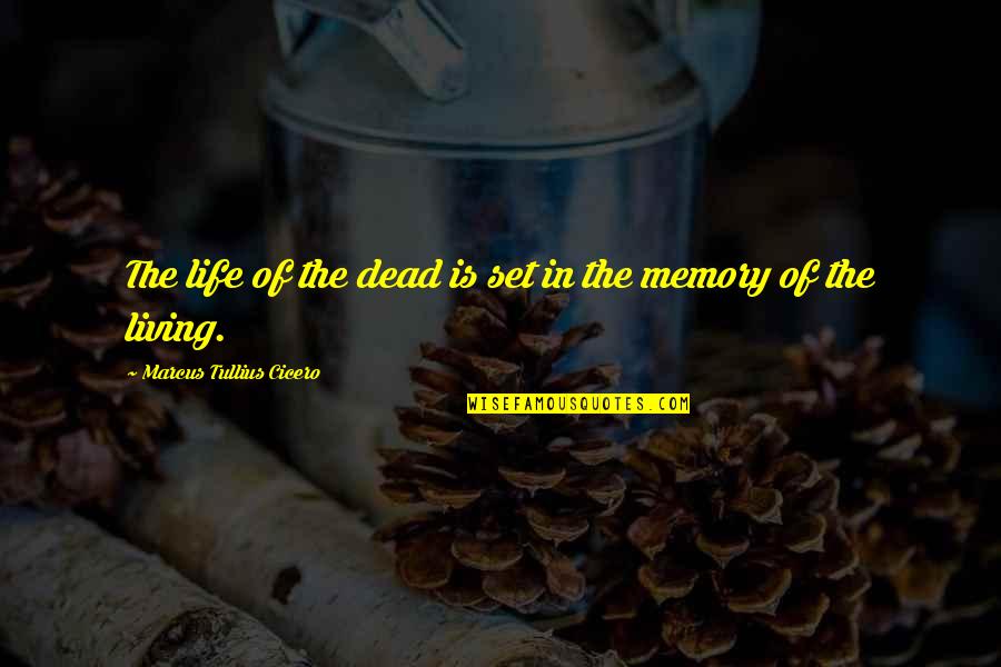 Cieco O Quotes By Marcus Tullius Cicero: The life of the dead is set in
