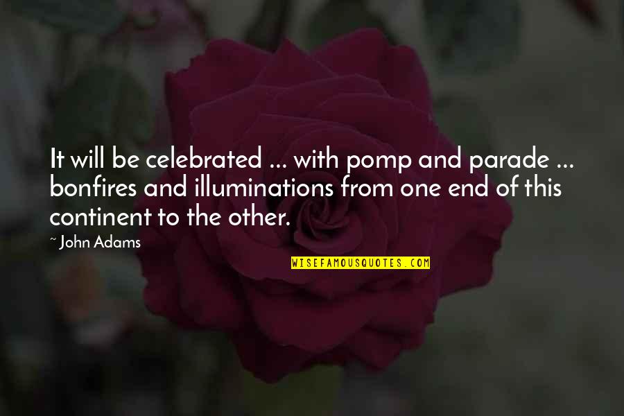 Ciel Phantomhive Quotes By John Adams: It will be celebrated ... with pomp and