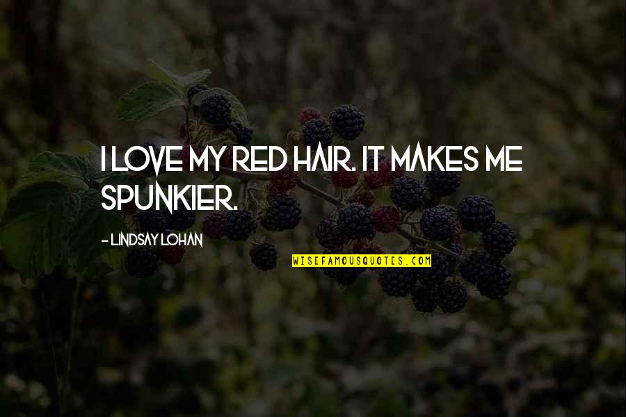 Cieliema Quotes By Lindsay Lohan: I love my red hair. It makes me