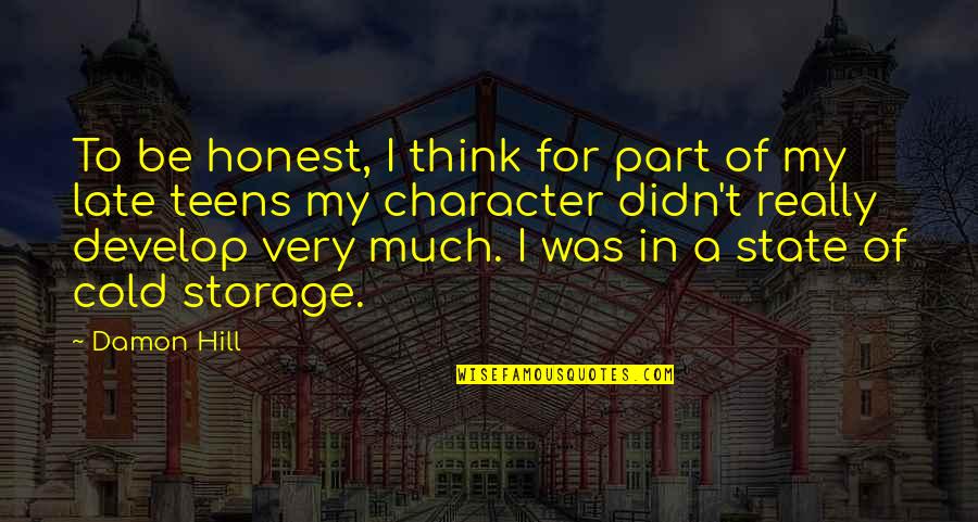 Cielle Graham Quotes By Damon Hill: To be honest, I think for part of Cielle Graham Quotes By Damon Hill: To be honest, I think for part of