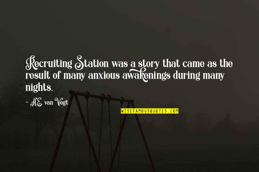 Ciena Ree Quotes By A.E. Van Vogt: Recruiting Station was a story that came as Ciena Ree Quotes By A.E. Van Vogt: Recruiting Station was a story that came as
