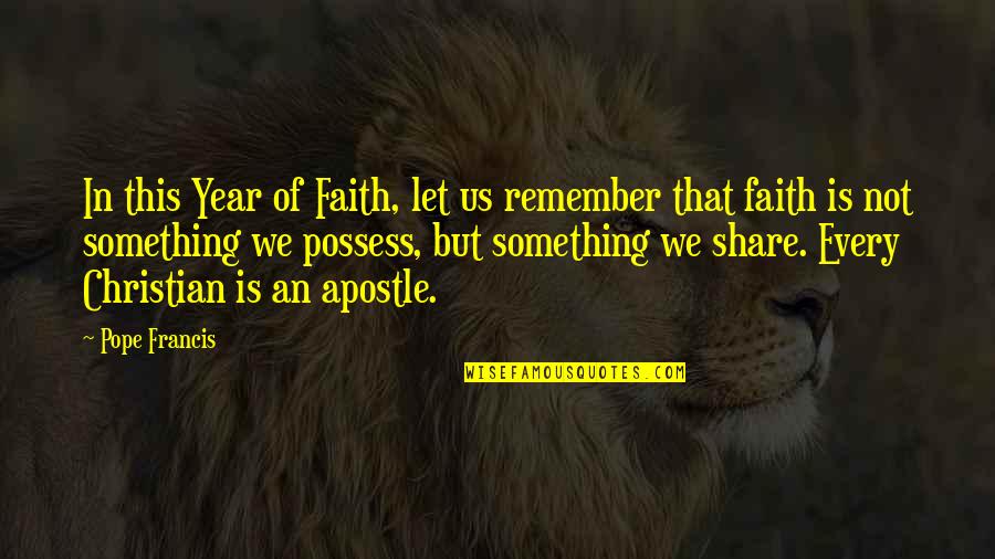 Ciencias Fisicas Quotes By Pope Francis: In this Year of Faith, let us remember Ciencias Fisicas Quotes By Pope Francis: In this Year of Faith, let us remember