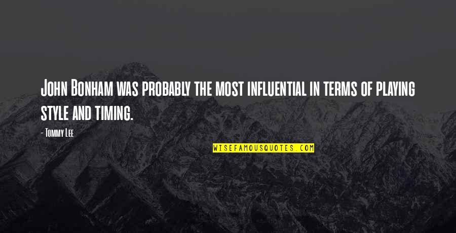 Cient Fico Tesla Quotes By Tommy Lee: John Bonham was probably the most influential in