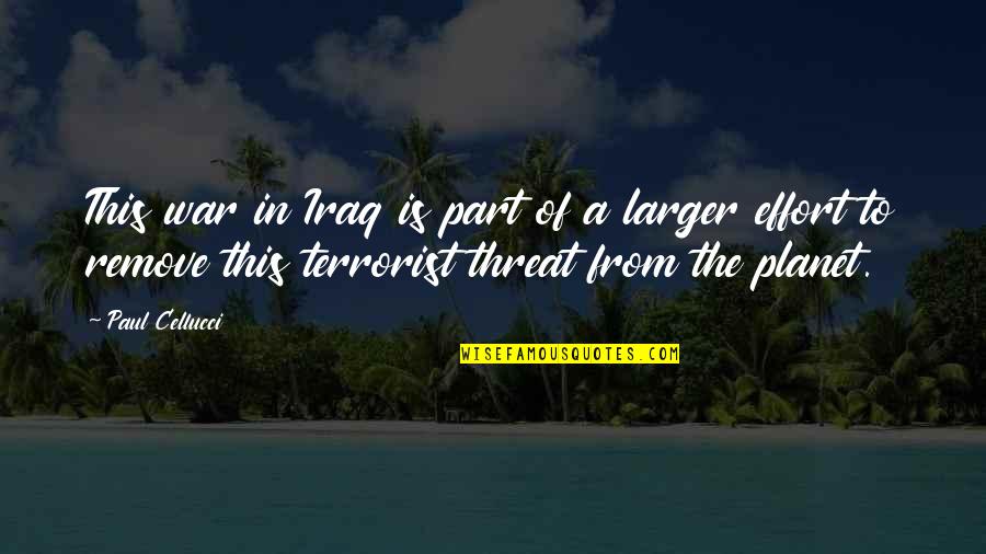 Cieran Man Quotes By Paul Cellucci: This war in Iraq is part of a Cieran Man Quotes By Paul Cellucci: This war in Iraq is part of a