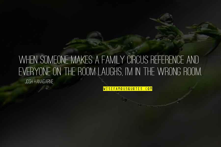 Cierichs Quotes By Josh Hanagarne: When someone makes a Family Circus reference and
