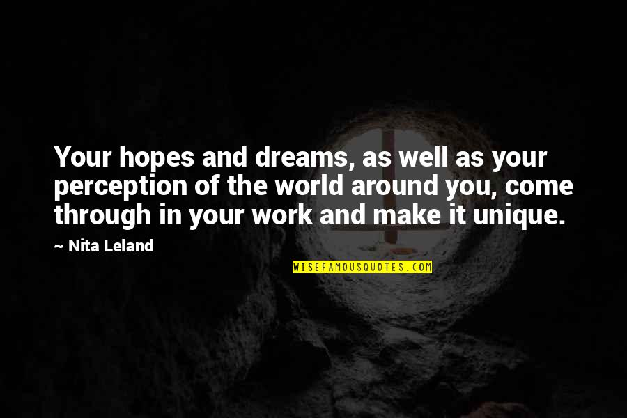 Cierpienie Ludzi Quotes By Nita Leland: Your hopes and dreams, as well as your