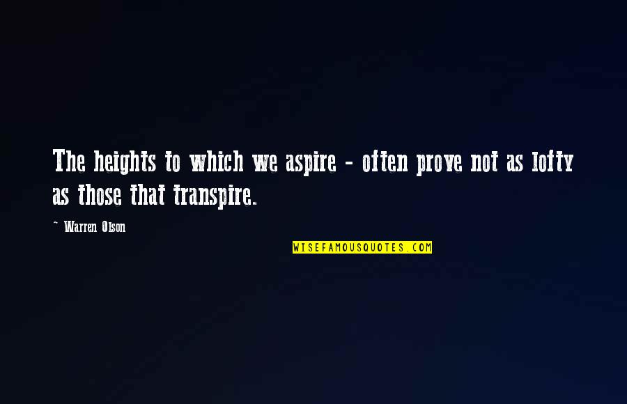 Ciesinski Wealth Quotes By Warren Olson: The heights to which we aspire - often