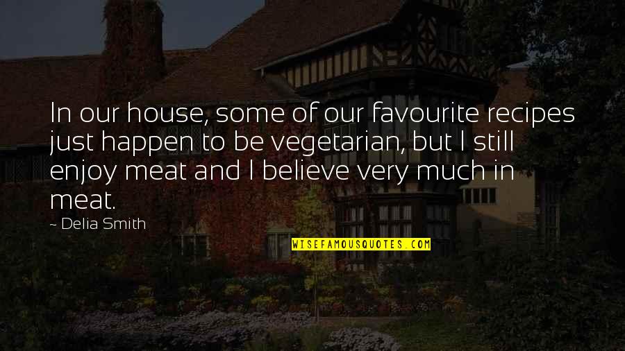 Cieslinski Artist Quotes By Delia Smith: In our house, some of our favourite recipes