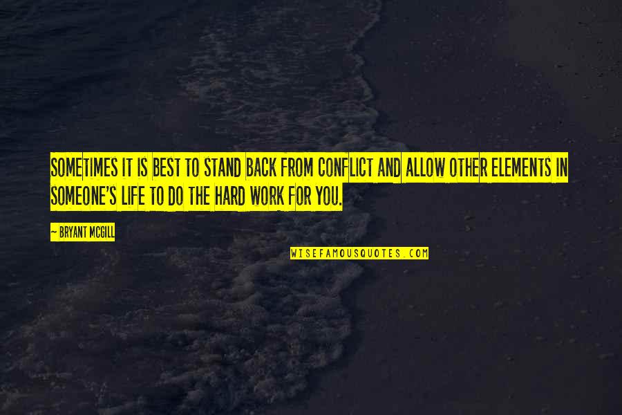 Ciesz Sie Quotes By Bryant McGill: Sometimes it is best to stand back from Ciesz Sie Quotes By Bryant McGill: Sometimes it is best to stand back from