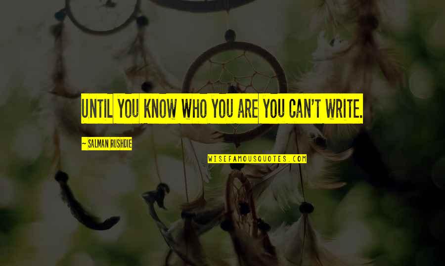 Cifas Reviews Quotes By Salman Rushdie: Until you know who you are you can't