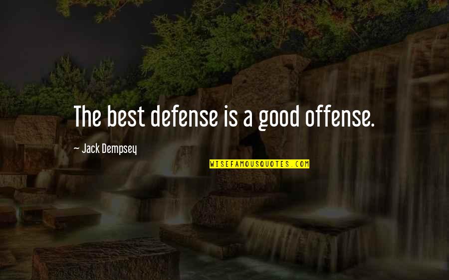 Cigar Box Quotes By Jack Dempsey: The best defense is a good offense.